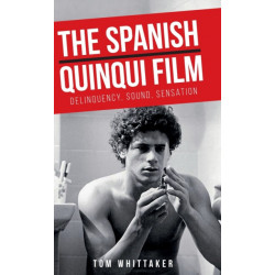 The Spanish Quinqui Film: Delinquency, Sound, Sensation