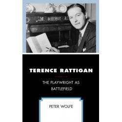 Terence Rattigan: The Playwright as Battlefield