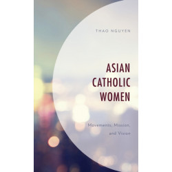 Asian Catholic Women: Movements, Mission, and Vision