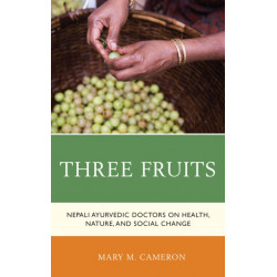 Three Fruits: Nepali Ayurvedic Doctors on Health, Nature, and Social Change