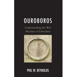 Ouroboros: Understanding the War Machine of Liberalism