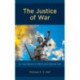 The Justice of War: Its Foundations in Ethics and Natural Law