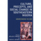 Culture, Precepts, and Social Change in Southeastern Nigeria: Understanding the Igbo