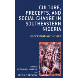 Culture, Precepts, and Social Change in Southeastern Nigeria: Understanding the Igbo