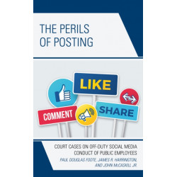 The Perils of Posting: Court Cases on Off-Duty Social Media Conduct of Public Employees
