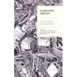 Narrating Midlife: Crisis, Transition, and Transformation