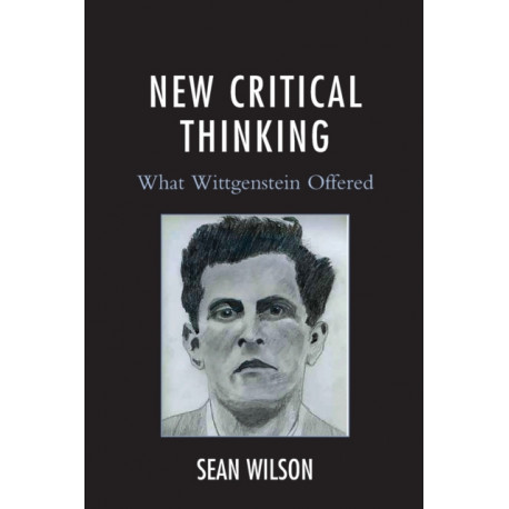 New Critical Thinking: What Wittgenstein Offered