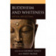 Buddhism and Whiteness: Critical Reflections