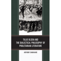 Tillie Olsen and the Dialectical Philosophy of Proletarian Literature