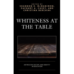 Whiteness at the Table: Antiracism, Racism, and Identity in Education