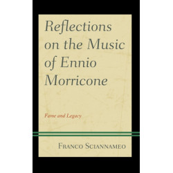 Reflections on the Music of Ennio Morricone: Fame and Legacy