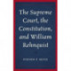 The Supreme Court, the Constitution, and William Rehnquist