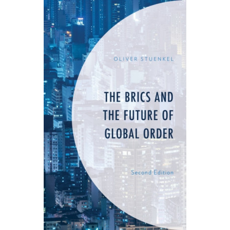 The BRICS and the Future of Global Order