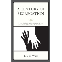 A Century of Segregation: Race, Class, and Disadvantage