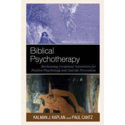 Biblical Psychotherapy: Reclaiming Scriptural Narratives for Positive Psychology and Suicide Prevention