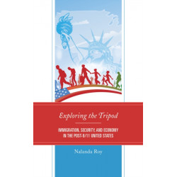 Exploring the Tripod: Immigration, Security, and Economy in the Post-9/11 United States