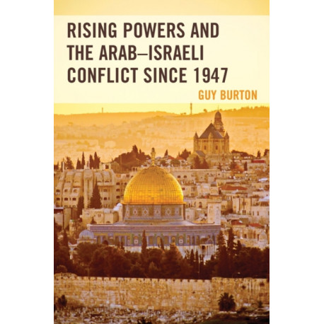 Rising Powers and the Arab–Israeli Conflict since 1947