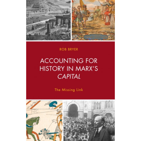 Accounting for History in Marx's Capital: The Missing Link