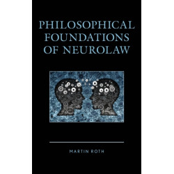 Philosophical Foundations of Neurolaw