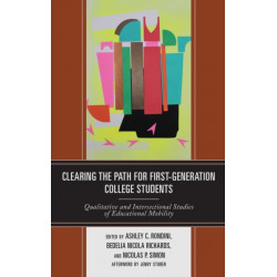 Clearing the Path for First-Generation College Students: Qualitative and Intersectional Studies of Educational Mobility