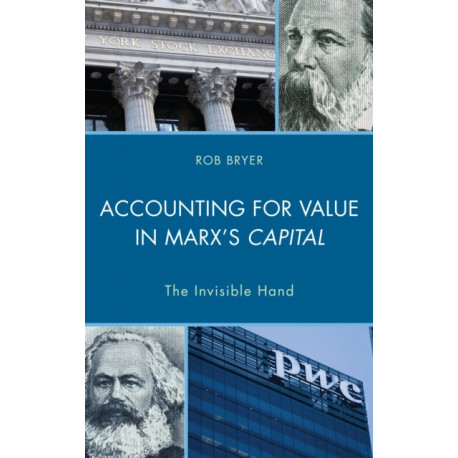 Accounting for Value in Marx's Capital: The Invisible Hand