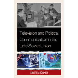 Television and Political Communication in the Late Soviet Union