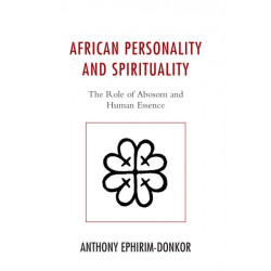 African Personality and Spirituality: The Role of Abosom and Human Essence