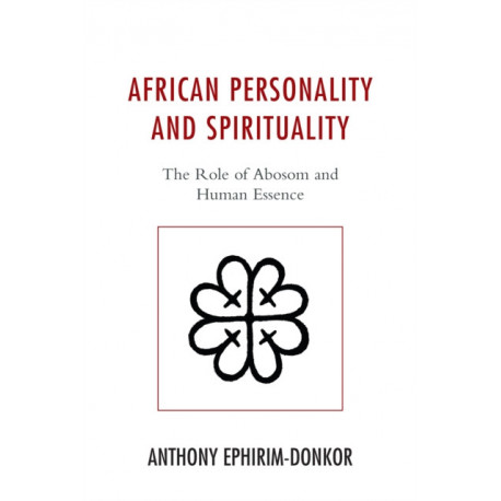 African Personality and Spirituality: The Role of Abosom and Human Essence