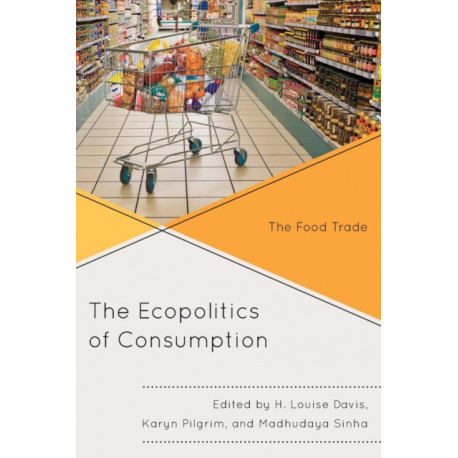The Ecopolitics of Consumption: The Food Trade