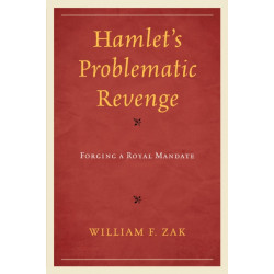 Hamlet's Problematic Revenge: Forging a Royal Mandate
