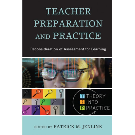 Teacher Preparation and Practice: Reconsideration of Assessment for Learning