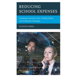 Reducing School Expenses: Containing Insurance Costs, Funding Capital, and Tackling the Challenges