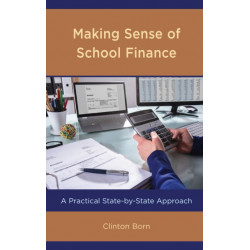 Making Sense of School Finance: A Practical State-by-State Approach