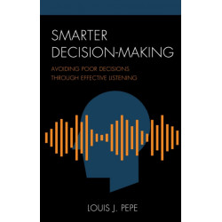 Smarter Decision-Making: Avoiding Poor Decisions through Effective Listening