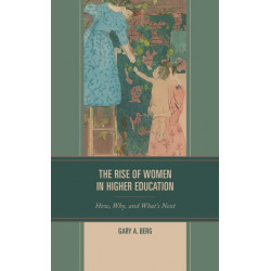 The Rise of Women in Higher Education: How, Why, and What's Next