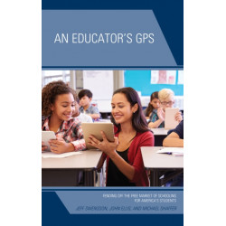 An Educator's GPS: Fending Off the Free Market of Schooling for America's Students