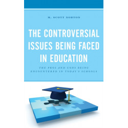 The Controversial Issues Being Faced in Education: The Pros and Cons Being Encountered in Today’s Schools