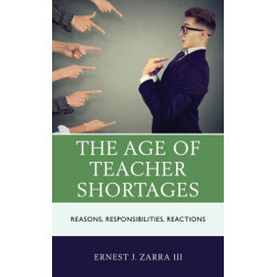 The Age of Teacher Shortages: Reasons, Responsibilities, Reactions