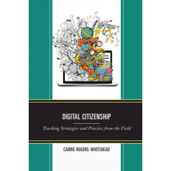 Digital Citizenship: Teaching Strategies and Practice from the Field