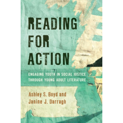 Reading for Action: Engaging Youth in Social Justice through Young Adult Literature
