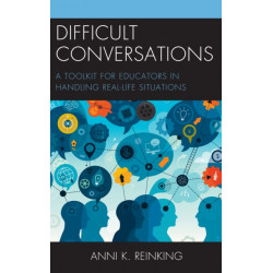 Difficult Conversations: A Toolkit for Educators in Handling Real-Life Situations