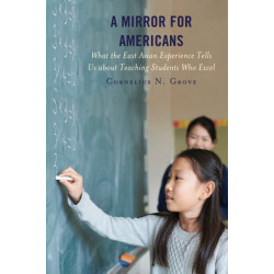 A Mirror for Americans: What the East Asian Experience Tells Us about Teaching Students Who Excel