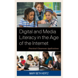 Digital and Media Literacy in the Age of the Internet: Practical Classroom Applications