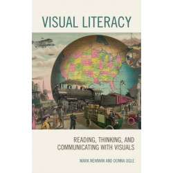 Visual Literacy: Reading, Thinking, and Communicating with Visuals