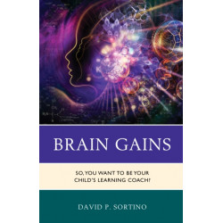 Brain Gains: So, You Want to Be Your Child’s Learning Coach?