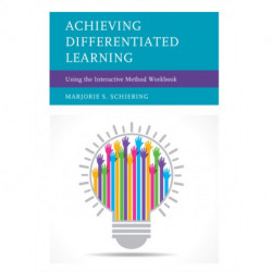 Achieving Differentiated Learning: Using the Interactive Method Workbook