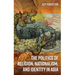The Politics of Religion, Nationalism, and Identity in Asia