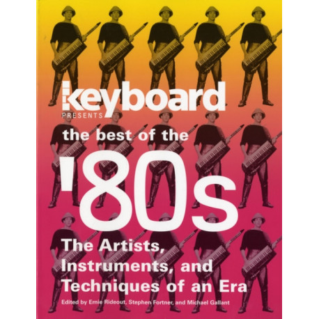 Keyboard Presents the Best of the '80s: The Artists, Instruments and Techniques of an Era