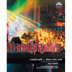 Jambands: The Complete Guide to the Players, Music & Scene