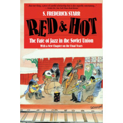 Red and Hot: The Fate of Jazz in the Soviet Union